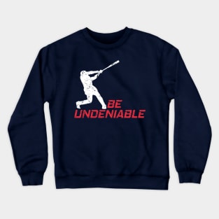 Baseball - Be Undeniable Crewneck Sweatshirt